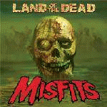 The Misfits : Land of the Dead